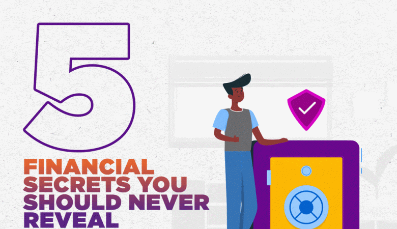 5 Financial Secrets You Should Never Reveal