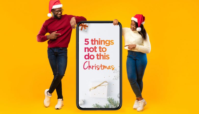 5 Things Not To Do This Christmas